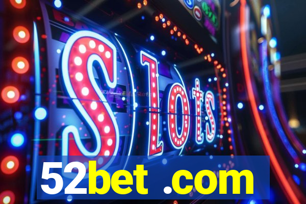 52bet .com