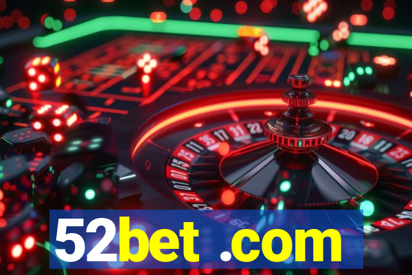 52bet .com