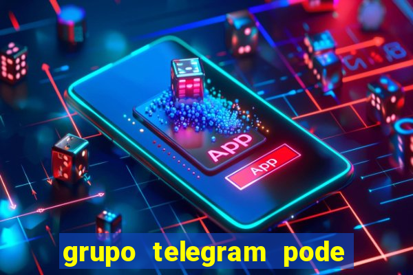 grupo telegram pode tudo 18