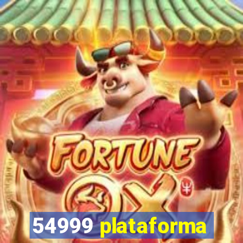 54999 plataforma