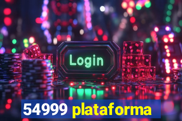 54999 plataforma