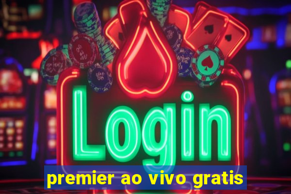 premier ao vivo gratis