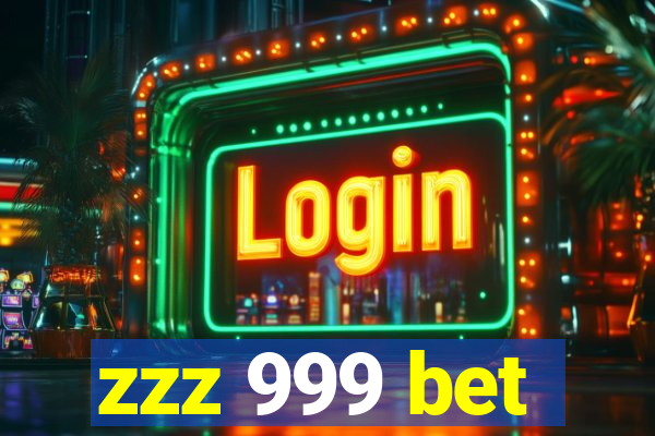 zzz 999 bet
