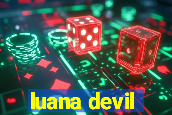 luana devil