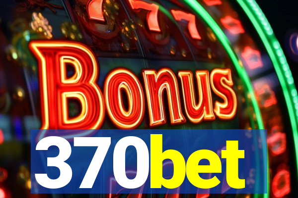 370bet