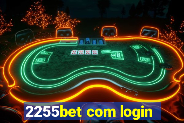 2255bet com login