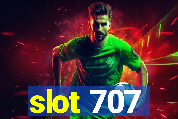 slot 707