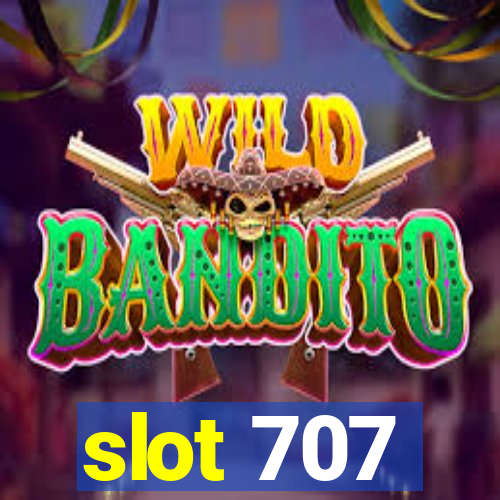 slot 707