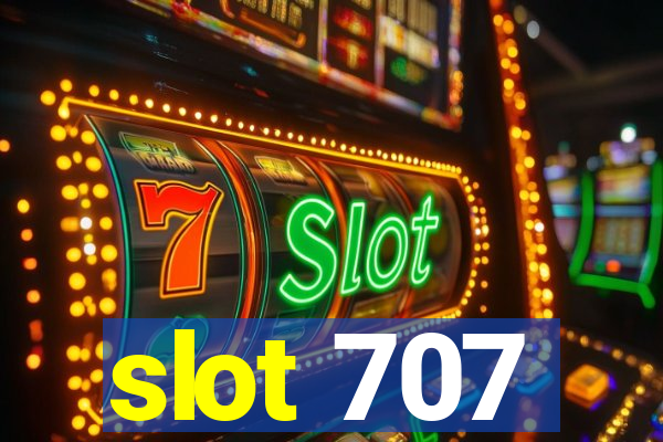slot 707