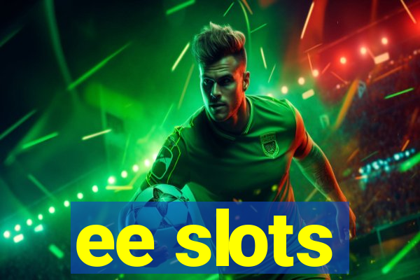 ee slots