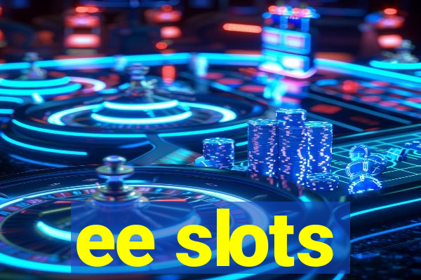 ee slots