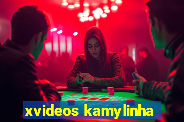 xvideos kamylinha
