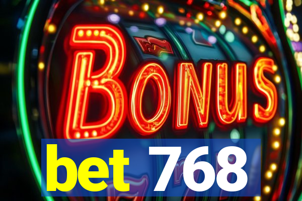 bet 768