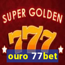 ouro 77bet
