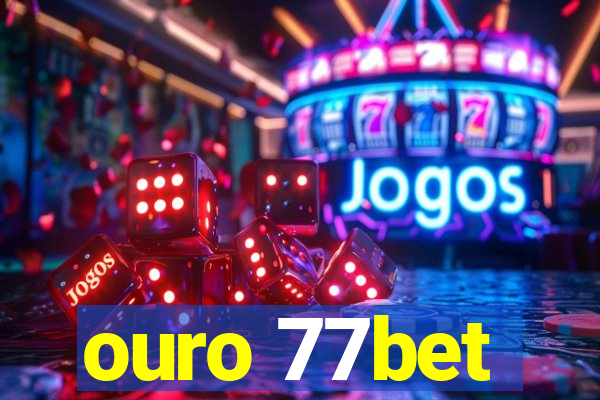 ouro 77bet