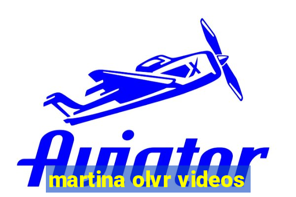 martina olvr videos