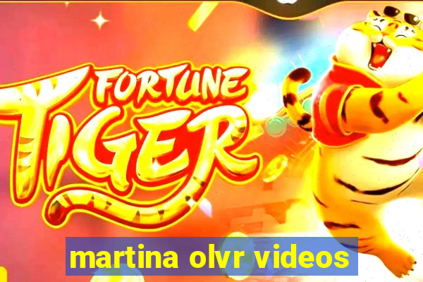 martina olvr videos