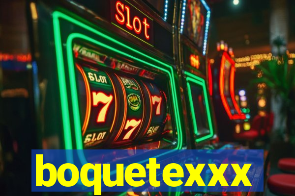 boquetexxx