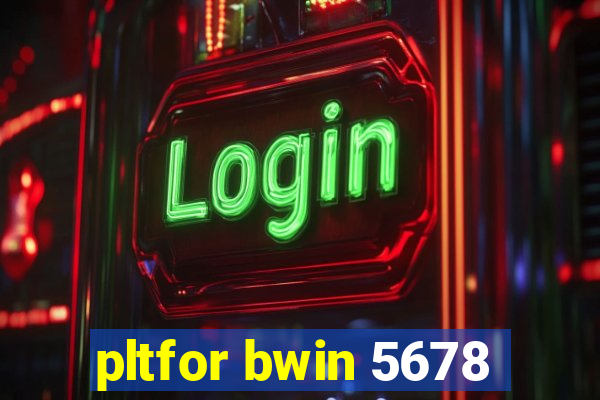 pltfor bwin 5678