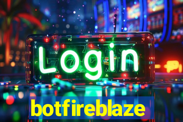 botfireblaze