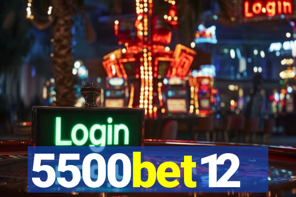 5500bet12