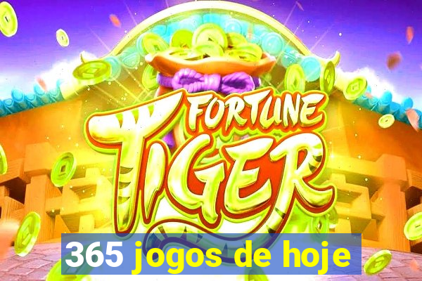 365 jogos de hoje