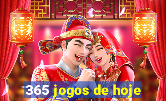 365 jogos de hoje
