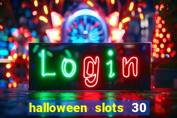 halloween slots 30 linhas multi jogos