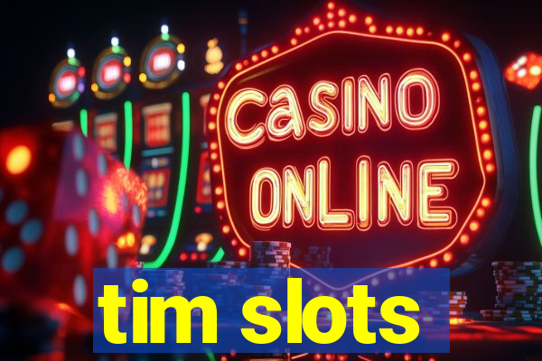 tim slots