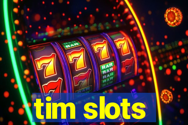 tim slots