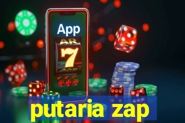 putaria zap