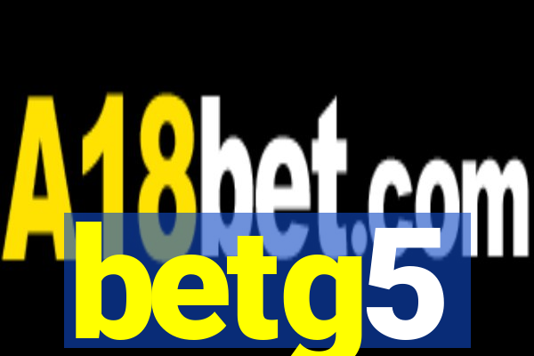 betg5