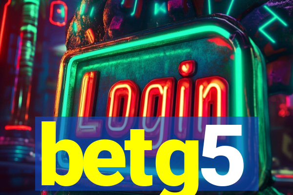 betg5