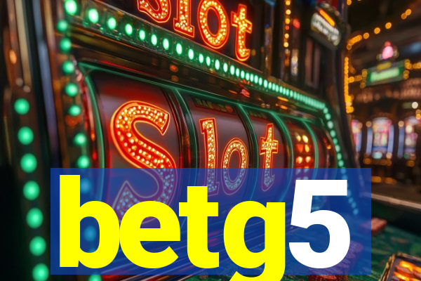 betg5