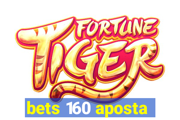 bets 160 aposta