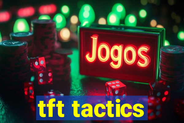 tft tactics