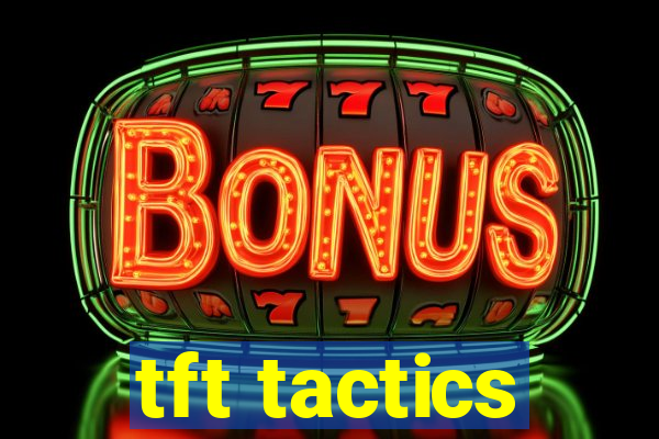 tft tactics