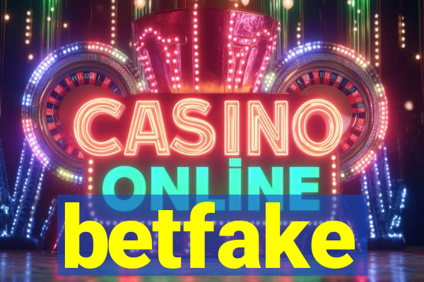 betfake