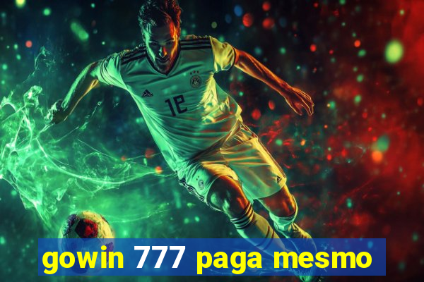 gowin 777 paga mesmo