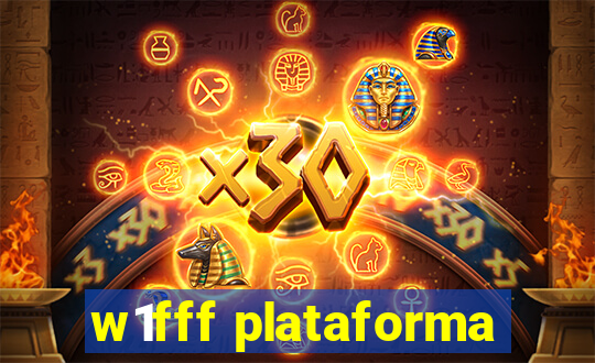 w1fff plataforma