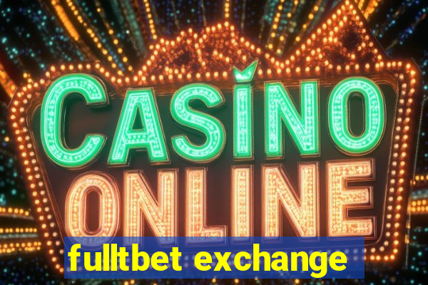 fulltbet exchange