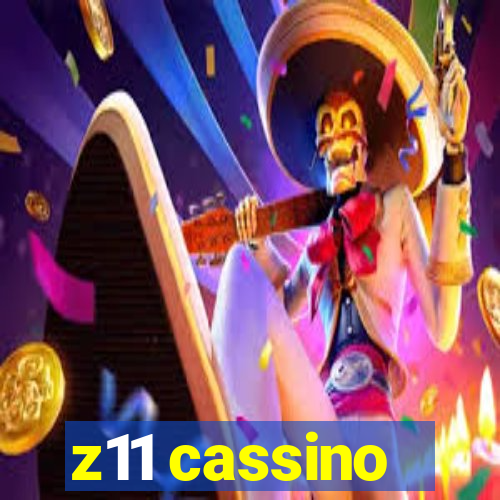 z11 cassino