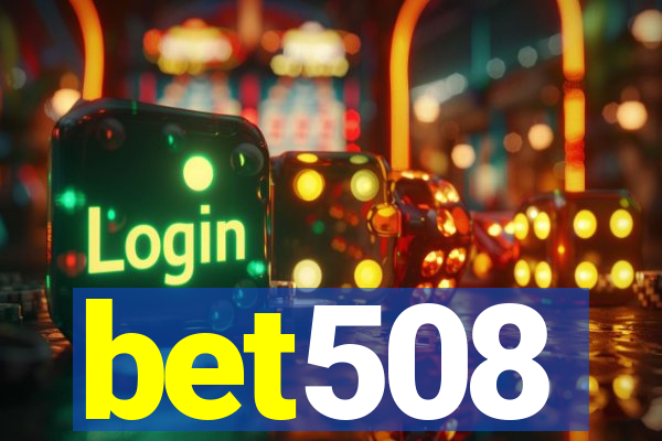 bet508