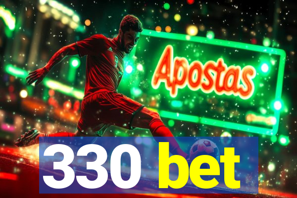 330 bet