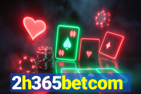 2h365betcom
