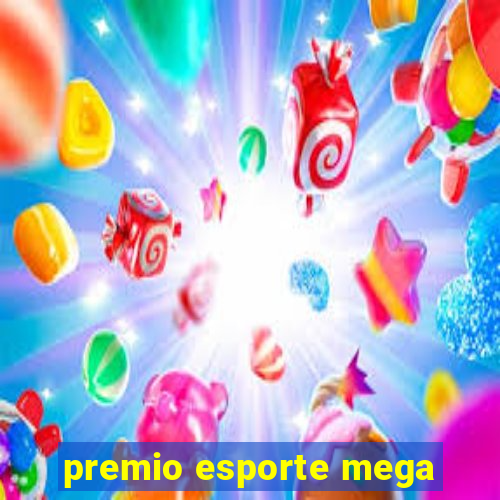 premio esporte mega