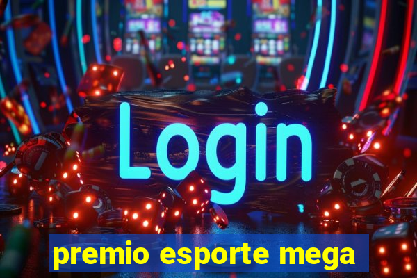premio esporte mega