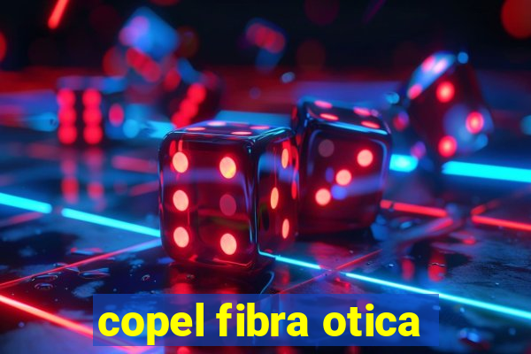 copel fibra otica