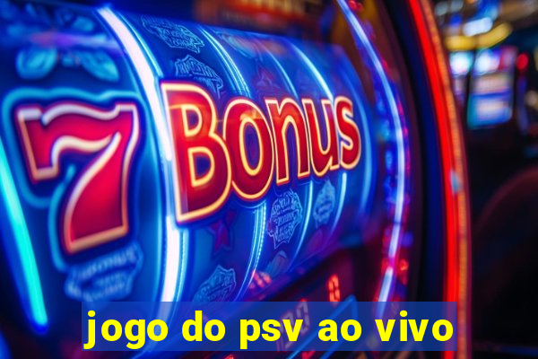 jogo do psv ao vivo