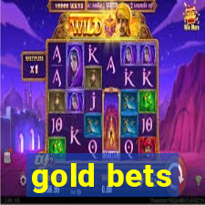 gold bets